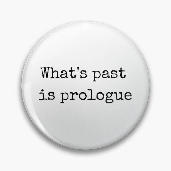 Item preview, What's Past Is Prologue - William Shakespeare, The Tempest designed and sold by violet-hope.