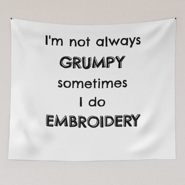 Item preview, I'm not always grumpy sometimes I do embroidery designed and sold by TheGreenGoat.