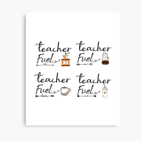 Pack Funny saying teacher , Teacher Fuel (Coffee) ,gift for teacher  Canvas Print