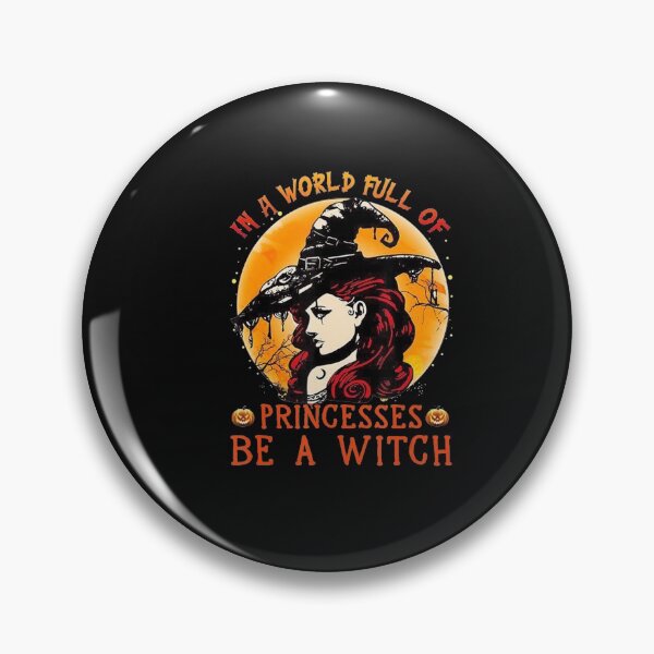 Item preview, In The World Full Of Princesses Be A Witch For designed and sold by Duongvantoan.