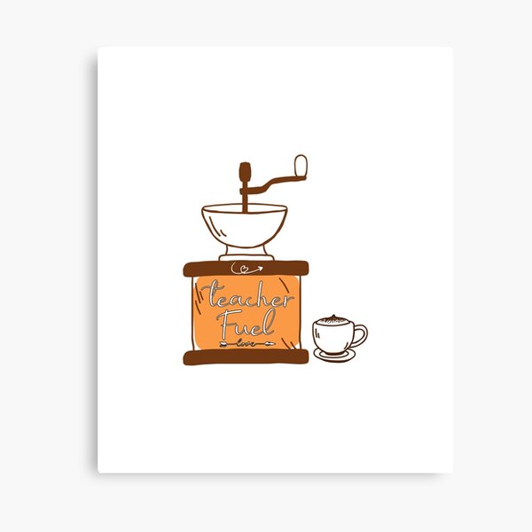 Funny saying teacher , Teacher Fuel (Coffee) ,gift for teacher Canvas Print