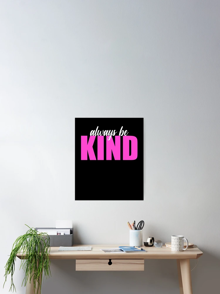Thumbnail 2 of 3, Poster, Always Be Kind  designed and sold by Rylastores.