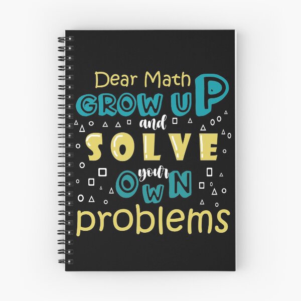 Item preview, Dear math grow up and solve your won problems designed and sold by sushMitaM.