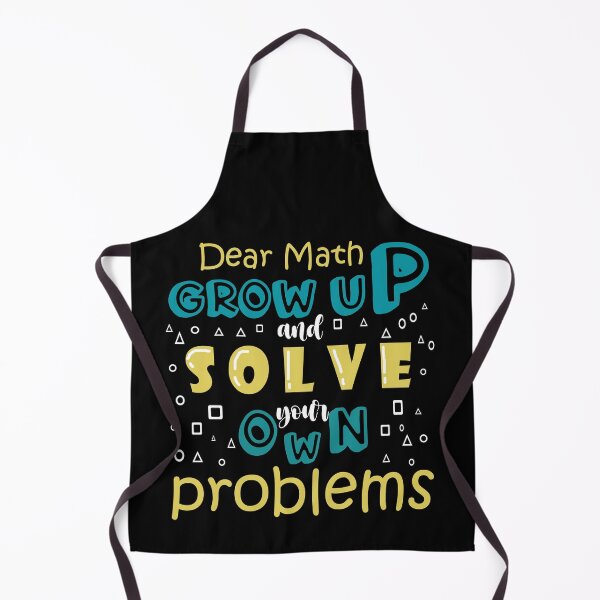 Item preview, Dear math grow up and solve your won problems designed and sold by sushMitaM.