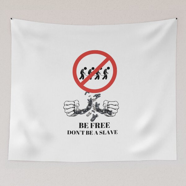Item preview, BE FREE DON'T BE A SLAVE designed and sold by Karolj.