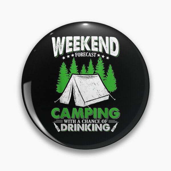 Item preview, Weekend Forecast Camping With A Chance Of Drinking designed and sold by aliceshe.