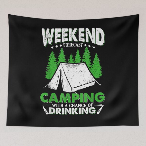 Item preview, Weekend Forecast Camping With A Chance Of Drinking designed and sold by aliceshe.