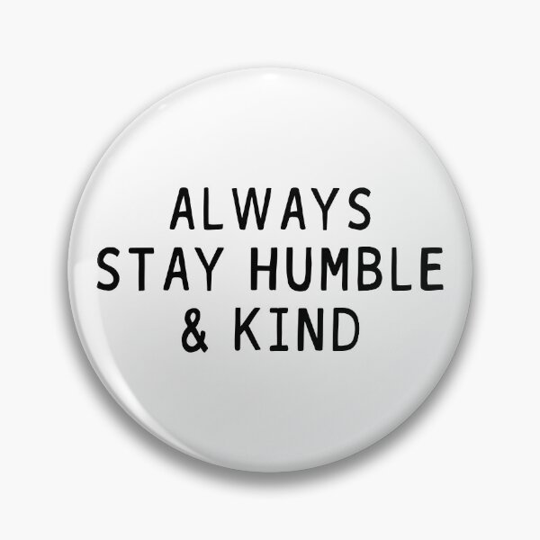 Item preview, Always Stay Humble and Kind designed and sold by maniacfitness.
