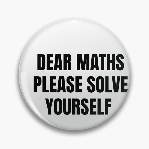 Item preview, Dear Math Grow Up And Solve Your Own Problem  designed and sold by Tej0711.