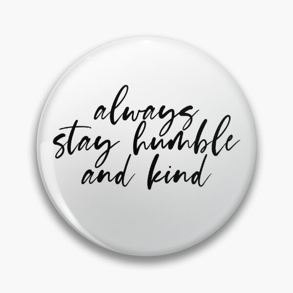 Item preview, Always Stay Humble and Kind designed and sold by maniacfitness.
