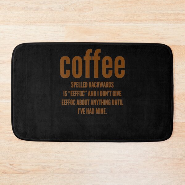 Item preview, Coffee Spelled Backwards Is Eeffoc And I Don't Give Eeffoc designed and sold by lucretia155.
