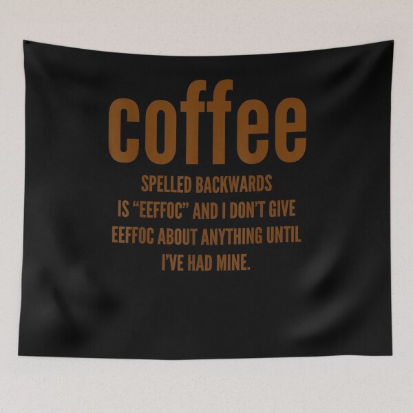 Item preview, Coffee Spelled Backwards Is Eeffoc And I Don't Give Eeffoc designed and sold by lucretia155.
