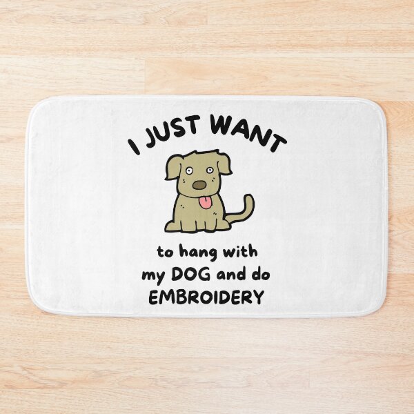 Item preview, I just want to hang with my dog and do embroidery designed and sold by TheGreenGoat.