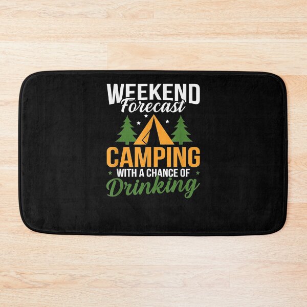 Item preview, Weekend Forecast Camping With A Chance Of Drinking designed and sold by lucretia155.
