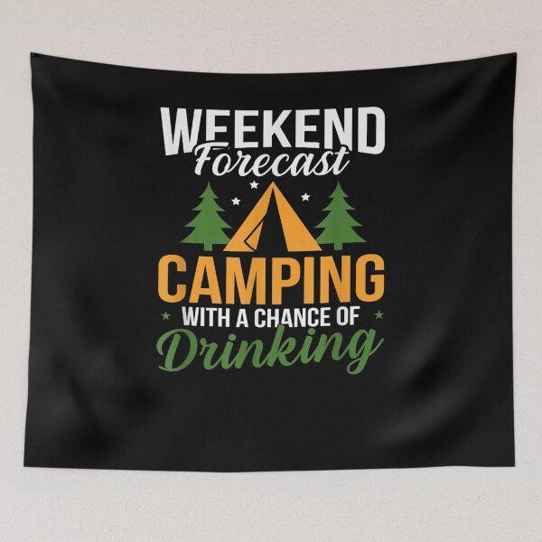 Item preview, Weekend Forecast Camping With A Chance Of Drinking designed and sold by lucretia155.