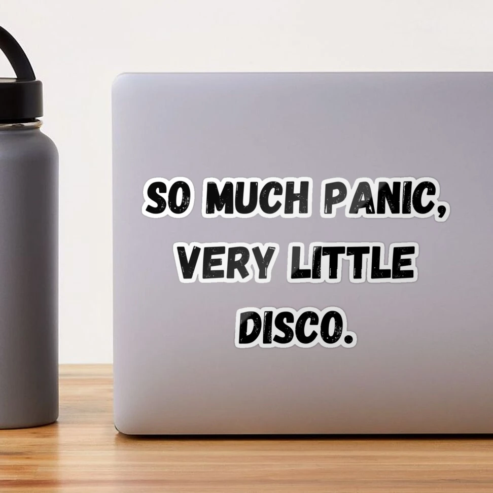 Too Much Panic, Not Enough Disco Sticker for Sale by Bristol Trading Post