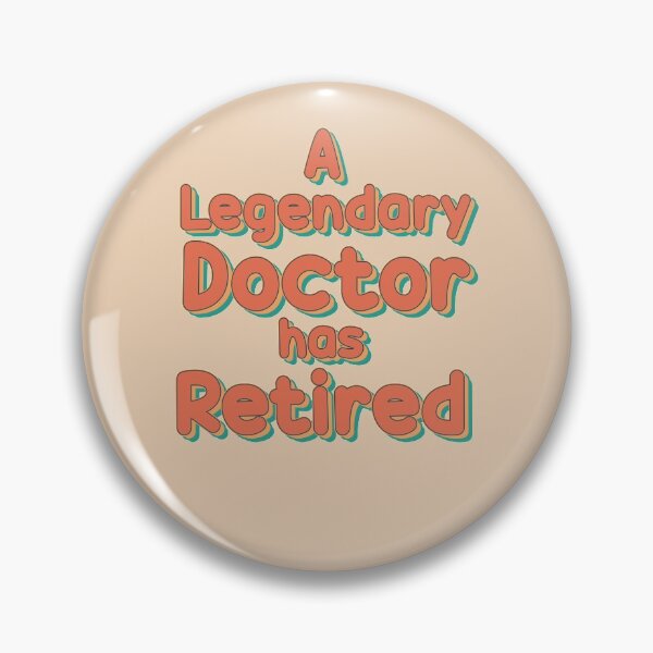 Item preview, A Legendary Doctor Has Retired designed and sold by rokojin.