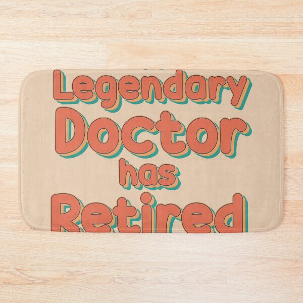Item preview, A Legendary Doctor Has Retired designed and sold by rokojin.