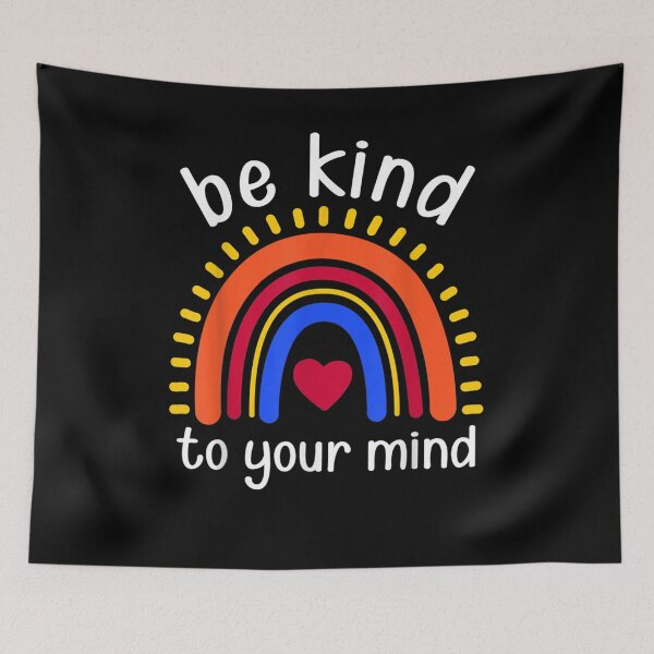 Item preview, Be Kind To Your Mind Rainbow designed and sold by lucretia155.
