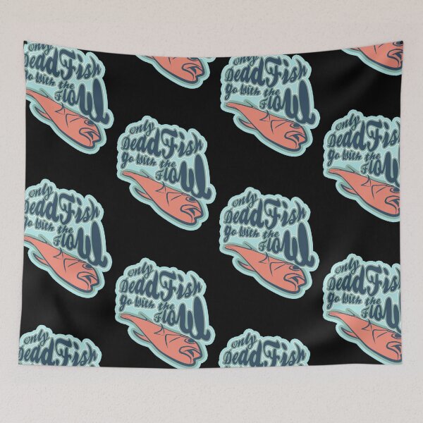 Item preview, Only Dead Fish go with the Flow designed and sold by rokojin.