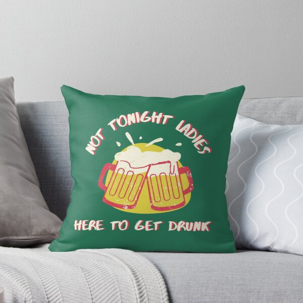 Item preview, Not Tonight Ladies, Here to Get Drunk designed and sold by choceclairs.