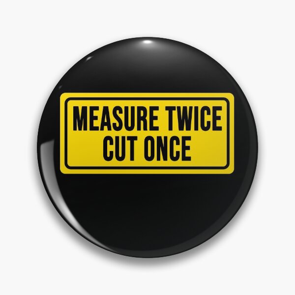 Item preview, measure twice cut once construction phrase designed and sold by DisenyosDeMike.