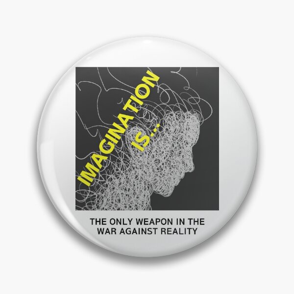 Item preview, IMAGINATION IS THE ONLY WEAPON IN THE WAR AGAINST REALITY designed and sold by LaBelleMaison.