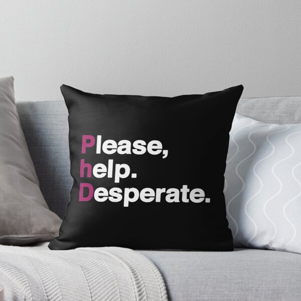 Item preview, PhD - Please help, Desperate designed and sold by FunnyNerdStuff.