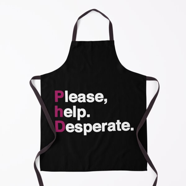 Item preview, PhD - Please help, Desperate designed and sold by FunnyNerdStuff.