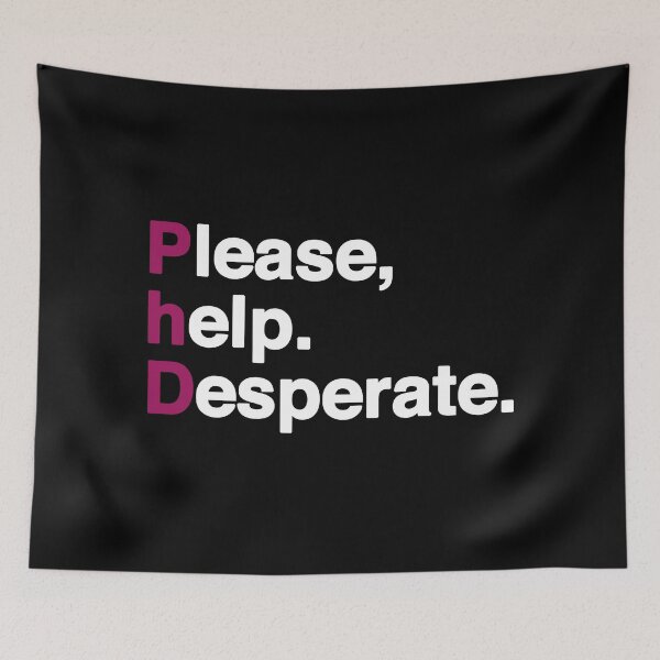 Item preview, PhD - Please help, Desperate designed and sold by FunnyNerdStuff.
