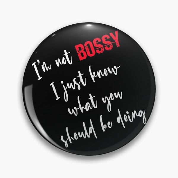 Item preview, I'm not Bossy I Just Know What You Should Be Doing designed and sold by superdumb70.