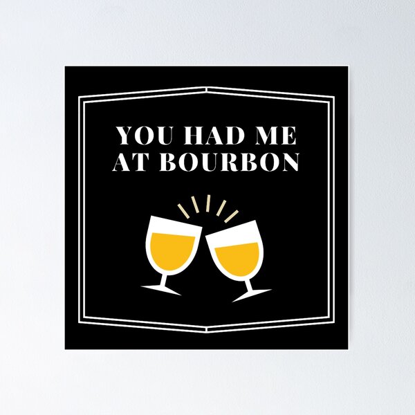 Item preview, You Had Me At Bourbon designed and sold by Pawn Shop JB.