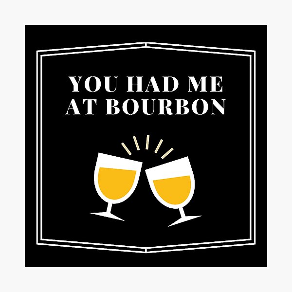 Item preview, You Had Me At Bourbon designed and sold by Pawn Shop JB.