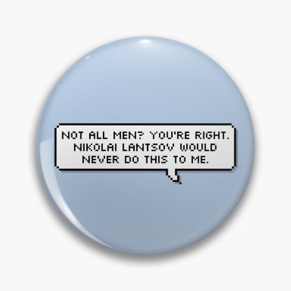 Item preview, Nikolai Lantsov would never do this to me. designed and sold by lollythefangirl.