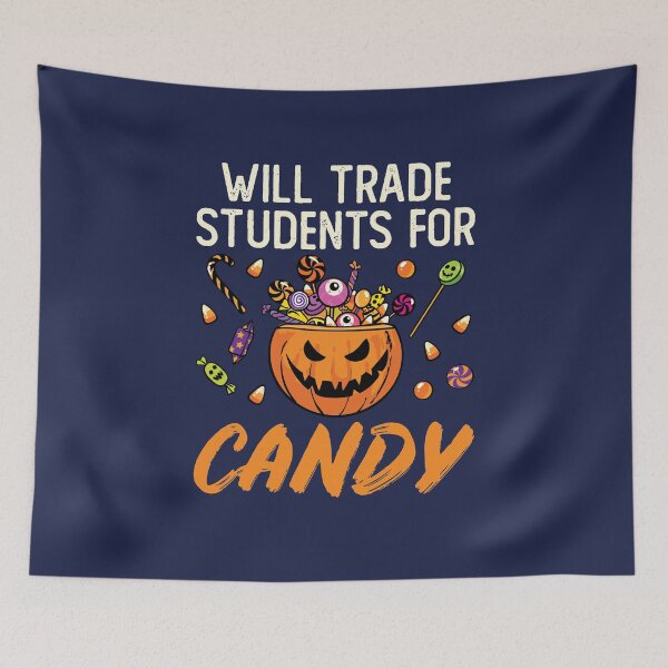 Item preview, Will Trade Students for Candy Teacher Halloween designed and sold by jaygo.
