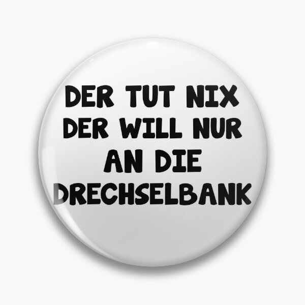 Item preview, He just wants to go to the lathe funny saying designed and sold by Onorato Bellgardt.