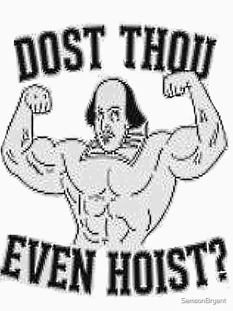 Dost Thou Even Hoist Do You Even Lift Racerback Tank Top By Samsonbryant Redbubble