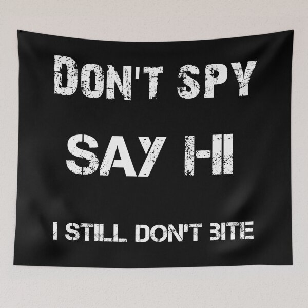 Item preview,  Don't Spy Say Hi  designed and sold by TeesFashion.