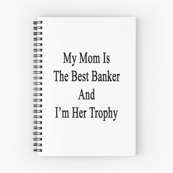 Item preview, My Mom Is The Best Banker And I'm Her Trophy  designed and sold by supernova23.