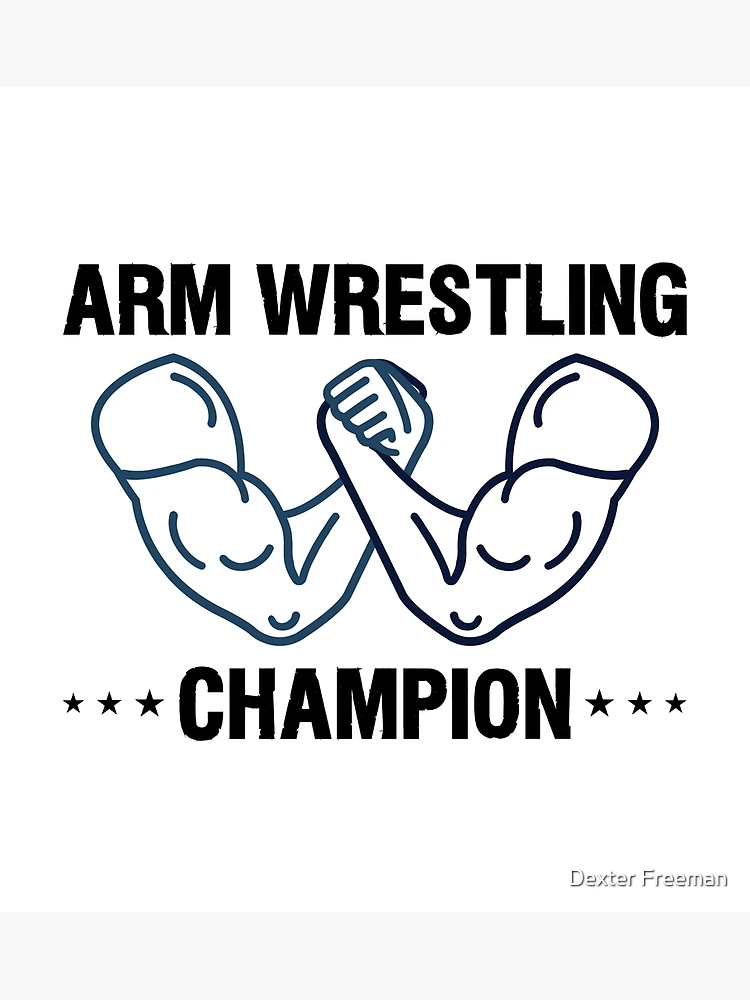  Arm Wrestling Sport Champion for by Dexter | Freeman Poster For Arm-wrestling Sale Lovers\