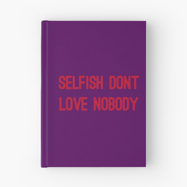 Item preview, Selfish don’t love nobody designed and sold by Helenhandmadee.