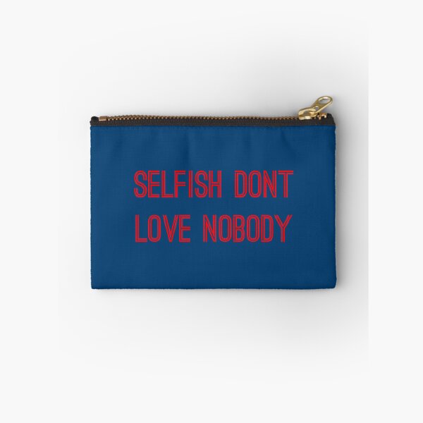 Item preview, Selfish don’t love nobody designed and sold by Helenhandmadee.