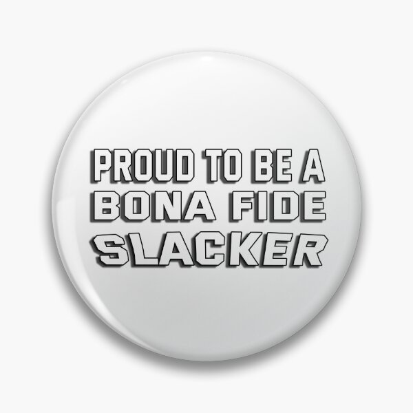 Item preview, Bona Fide Slacker designed and sold by Sneableman58.