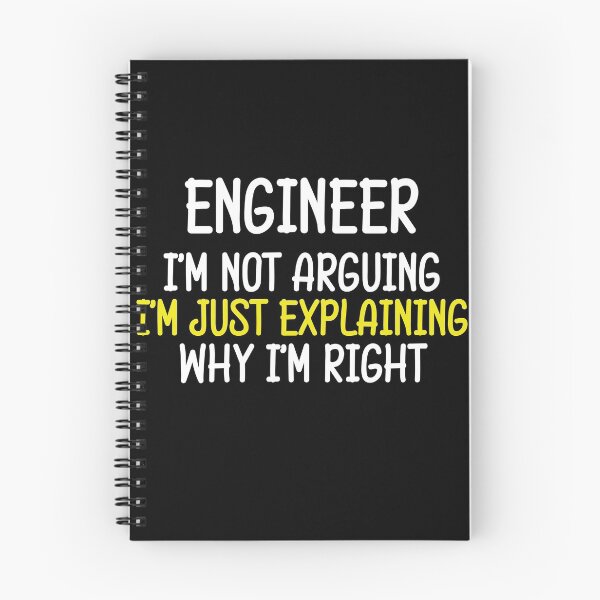 Item preview, Engineer arguing funny saying designed and sold by Onorato Bellgardt.