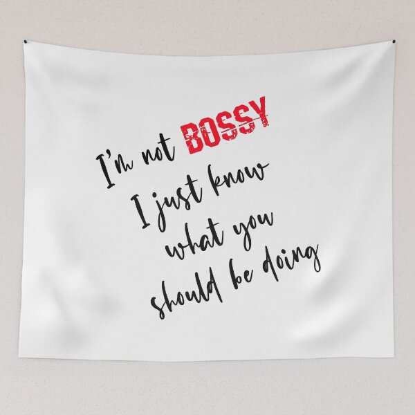 Item preview, I'm not Bossy I Just Know What You Should Be Doing (Black) designed and sold by superdumb70.