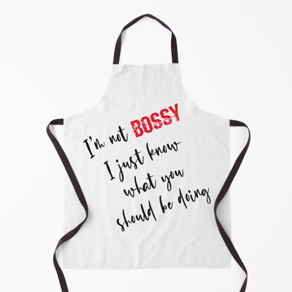 Item preview, I'm not Bossy I Just Know What You Should Be Doing (Black) designed and sold by superdumb70.