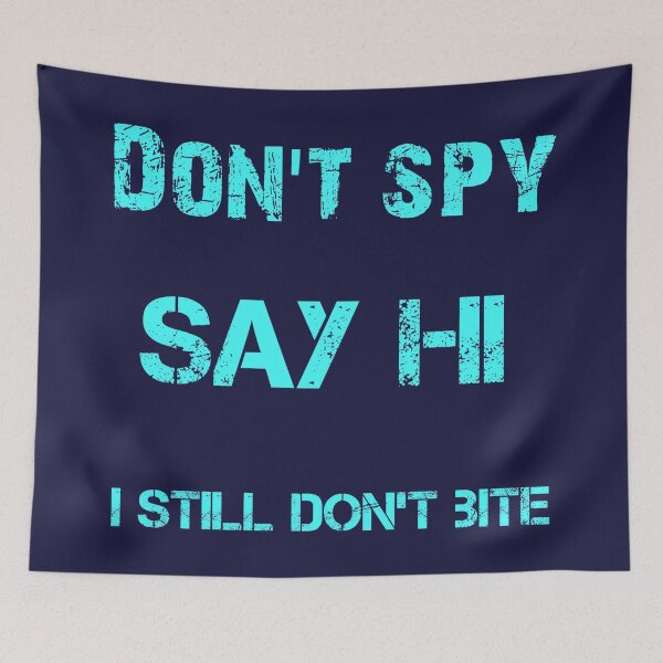 Item preview, Don't Spy Say Hi  designed and sold by TeesFashion.