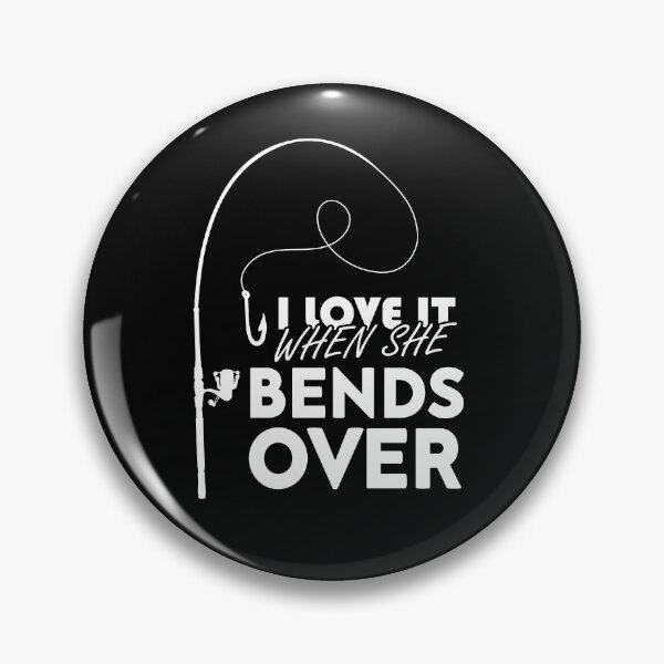Item preview, I love It When She Bends Over, Funny Fishing Graphic Design designed and sold by levdone.