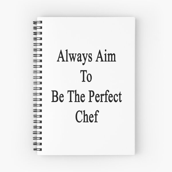 Item preview, Always Aim To Be The Perfect Chef designed and sold by supernova23.