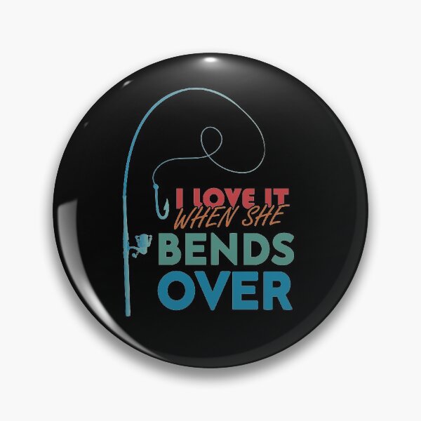 Item preview, I love It When She Bends Over, Funny Fishing Graphic Design designed and sold by levdone.